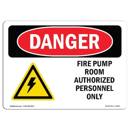 OSHA Danger Sign, Fire Pump Room Authorized, 14in X 10in Decal